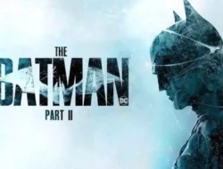 Penundaan Jadwal The Batman Part II: Matt Reeves Galau Villain